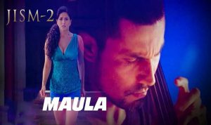 Maula Lyrics in Hindi Jism 2