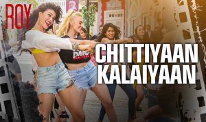 Chittiyaan Kalaiyaan Lyrics