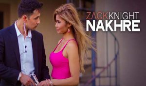 Nakhre Lyrics in Hindi Zack Knight