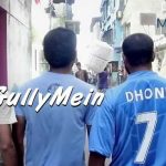 Har Gully Mein Dhoni Hai