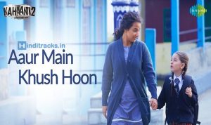 aaur main khush hoon