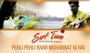 Pehli Pehli Baar Mohabbat Ki hai Lyrics in Hindi