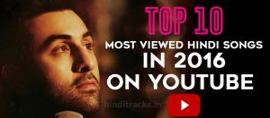 Top 10 Hindi Songs 2016