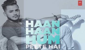 Haan Hum Peete Hain