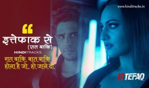 Ittefaq Se (Raat Baaki) hindi Lyrics
