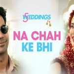 ना चाह के भी NA CHAH KE BHI