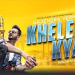 Khelegi Kya Lyrics