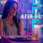 क्यूँ दिल मेरा Kyun Dil Mera