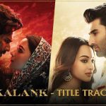 kalank Title Song Lyrics