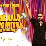 गुर नालो इश्क मीठा Gur Nalo Ishq Mitha – Yo Yo Honey Singh