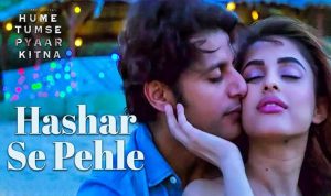 हश्र से पहले Hashar Se Pehle – Hume Tumse Pyaar Kitna