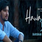 हवा बनके Hawa Banke – Darshan Raval