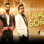 Naah Goriye – Bala