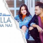 Kalla Sohna Nai – Akhil