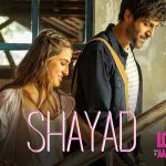 Shayad – Love Aaj Kal