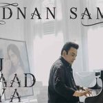 Tu Yaad Aya – Adnan Sami