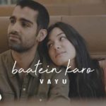 बातें करो Baatein Karo – Vayu