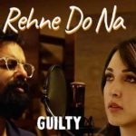 Rehne Do Na – Ankur Tewari