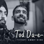 तोड़ दा ऐ दिल Tod Da E Dil – Ammy Virk