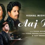 आज भी Aaj Bhi – Vishal Mishra