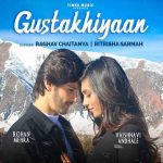 गुस्ताखियाँ Gustakhiyaan – Raghav Chaitanya, Ritrisha sarma