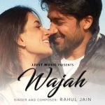 वजह Wajah – Rahul Jain