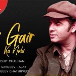 किसी ग़ैर का नहीं Kisi Gair Ka Nahi – Mohit Chauhan