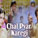 Chal Pyar Karegi Lyrics in Hindi