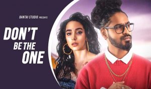 डोन्ट बी द वन Don’t Be The One Hindi