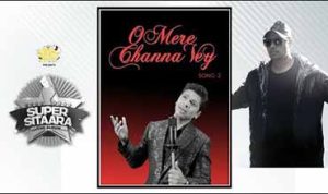 O Mere Channa Vey lyrics