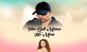 Tum Dil Mein Ho Mere Lyrics in Hindi