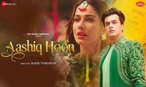 Aashiq Hoon Lyrics in Hindi
