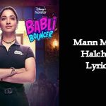 Mann Mein Halchal Lyrics in Hindi