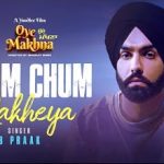 चुम चुम रखेया Chum Chum Rakheya