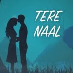 तेरे नाल Tere Naal