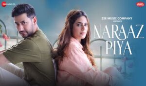 Naraaz Piya Lyrics in Hindi