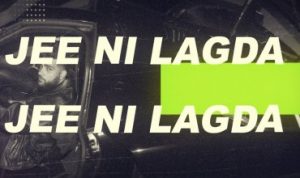 Jee Ni Lagda lyrics in Hindi