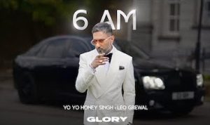 6 AM Lyrics in Hindi Glory
