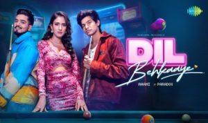 Dil Behkaaye Lyrics in Hindi