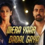 Mera Yaar Badal Gaya