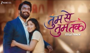 तुम से तुम तक Tumm Se Tumm Tak