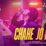 चाहे जो हो Chahe Jo Ho