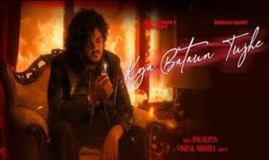 Kya Bataun Tujhe Lyrics in Hindi