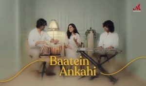 Baatein Ankahi Lyrics in Hindi