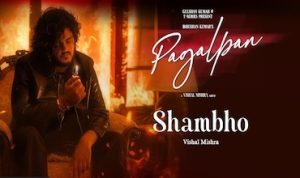 Shambho Lyrics in Hindi Pagalpan