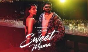 Sweet Mama Lyrics in Hindi