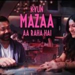 क्यों मज़ा आ रहा Kyun Mazaa Aa Raha Hai Lyrics in Hindi – Bandar