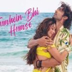 Tumhein Bhi Humse