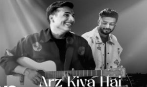 Arz kiya hai lyrics in Hindi Anuv Jain